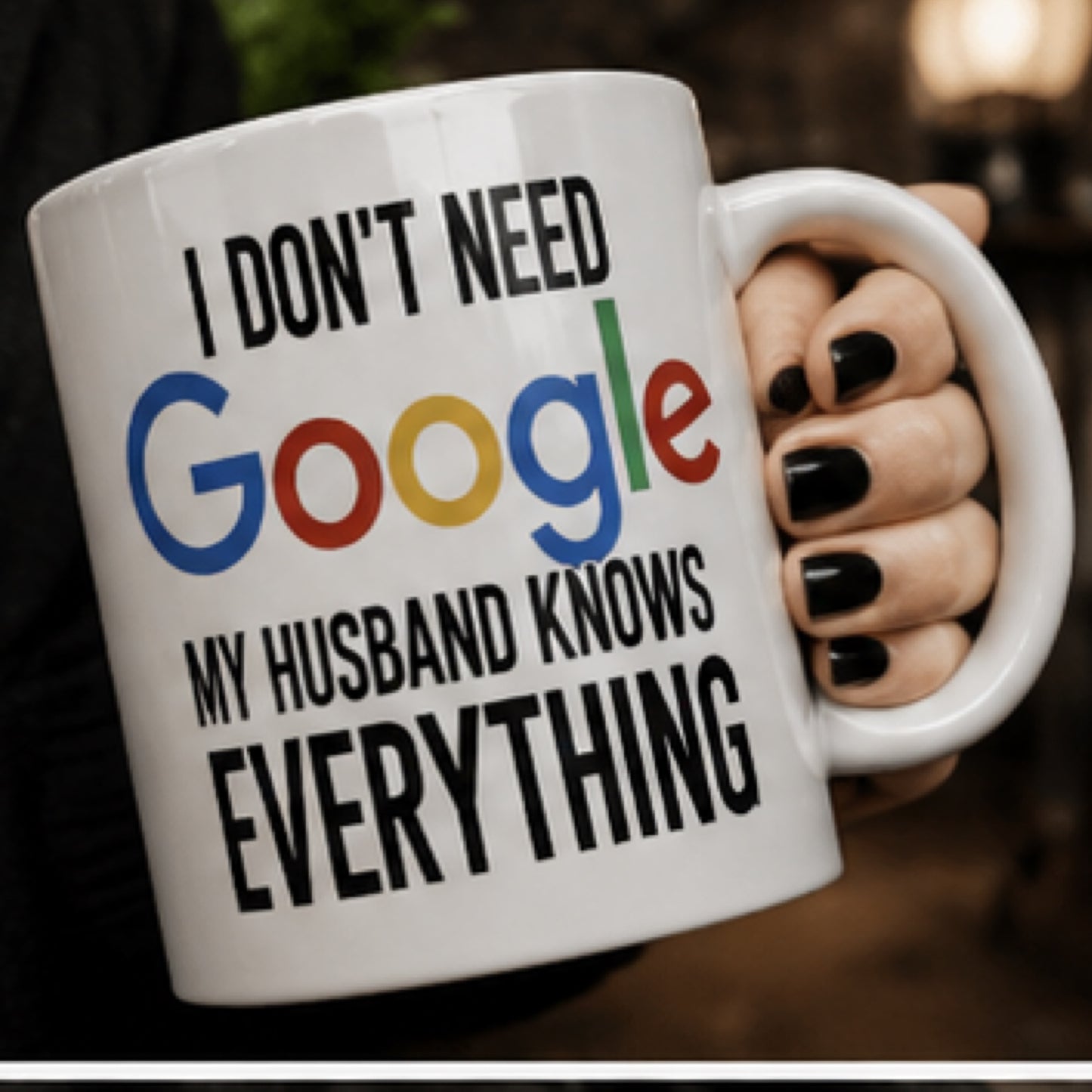 I Don't Need Google My Husband Knows Everything" Funny Coffee Mug - Sarcastic Wife Sublimation Ceramic Cup, Hilarious Anniversary & Birthday Gift for Women