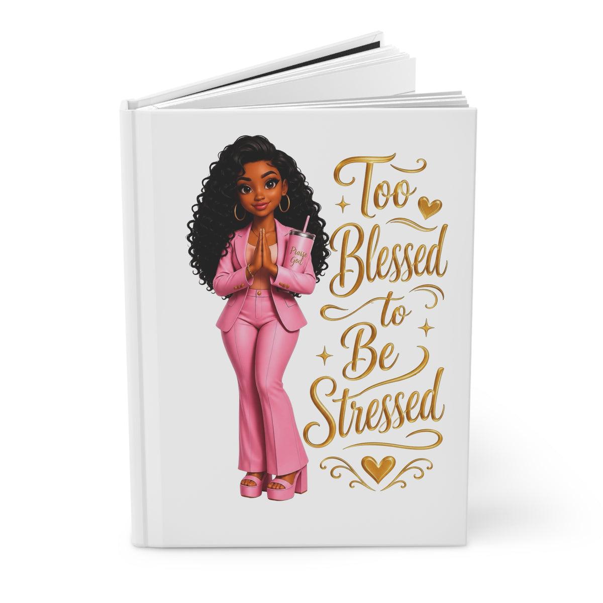 Too Blessed to Be Stressed Hardcover Journal – Inspirational Prayerful Notebook for Women