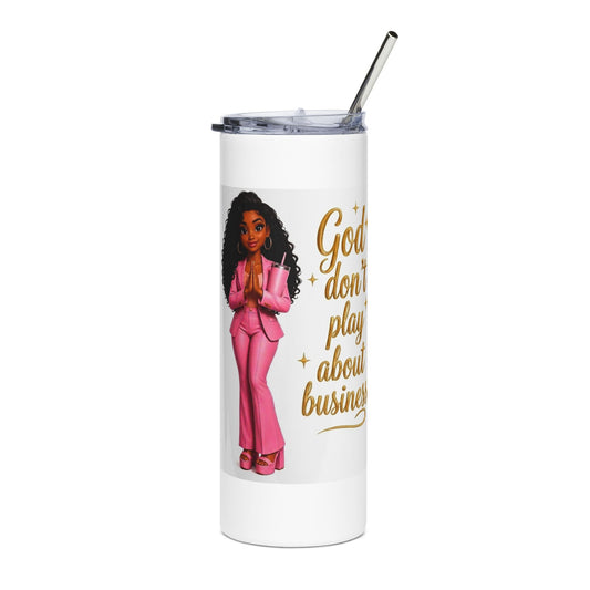20oz Stainless Tumbler — "God Don’t Play About Business" Empowerment Design