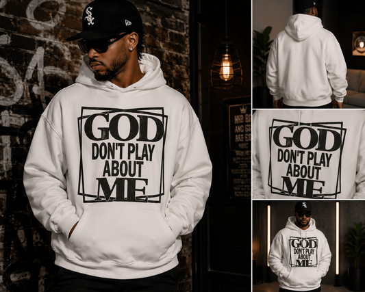 God Don't Play About Me" Graphic Hoodie - Premium Heavyweight White Streetwear Hooded Sweatshirt, Inspirational Urban Christian Apparel