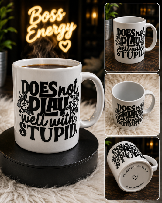 Does Not Play Well With Stupid Ceramic Mug - Funny Sarcastic Coffee Cup