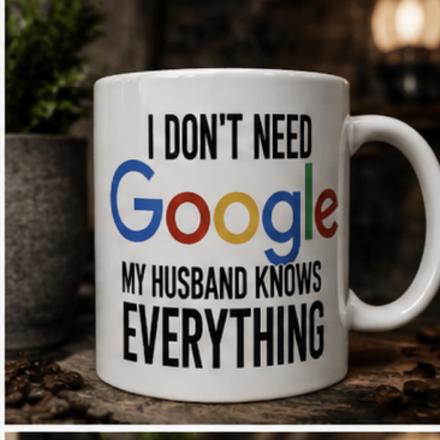 I Don't Need Google My Husband Knows Everything" Funny Coffee Mug - Sarcastic Wife Sublimation Ceramic Cup, Hilarious Anniversary & Birthday Gift for Women