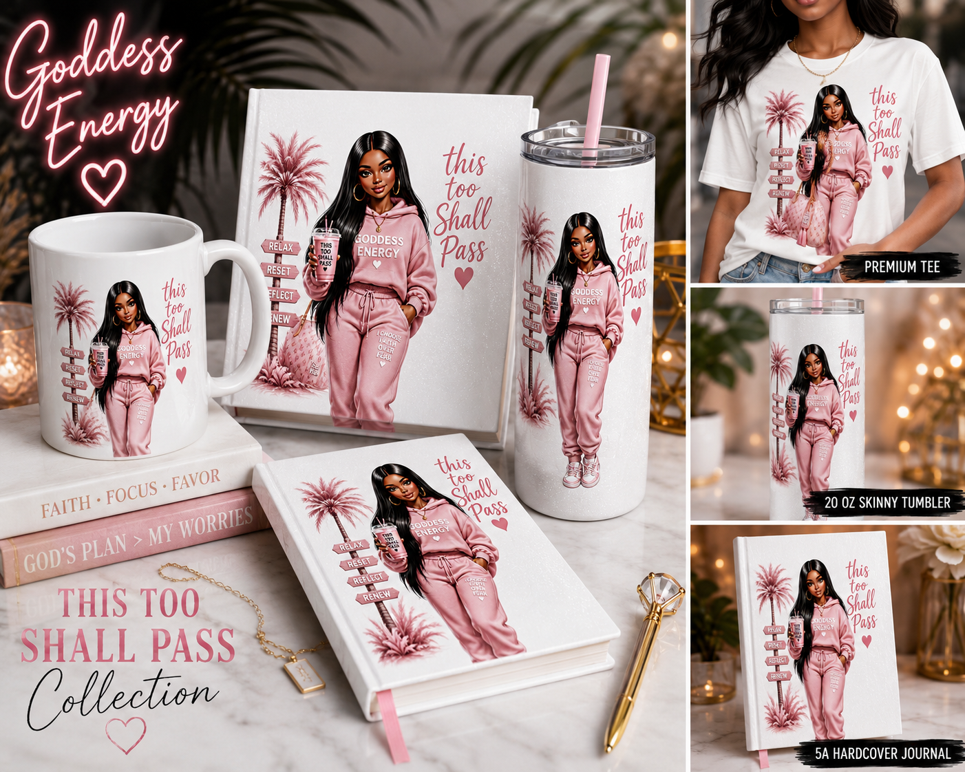 This Too Shall Pass" Collection - Goddess Energy Hardcover Journal, 20 oz Tumbler, Ceramic Mug, and Premium Tee.